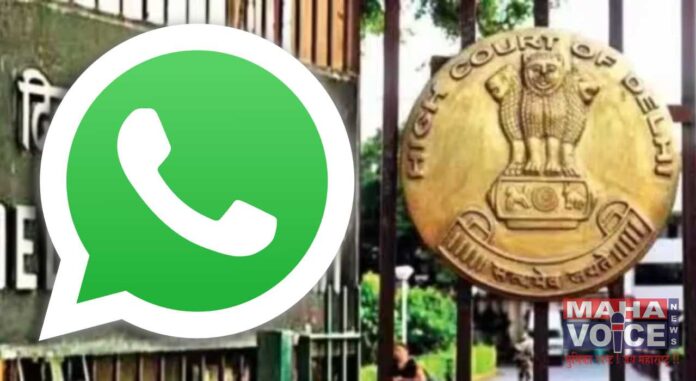 WhatsApp has told Delhi High Court